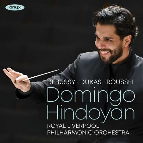 Domingo Hindoyan - Debussy / Dukas / Roussel, CD