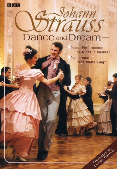 Johann Strauss II (1825-1899): Johann Strauss - Dance &amp; Dream, DVD