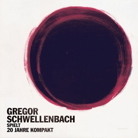 Gregor Schwellenbach: Gregor Schwellenbach spielt 20 Jahre Kompakt, CD