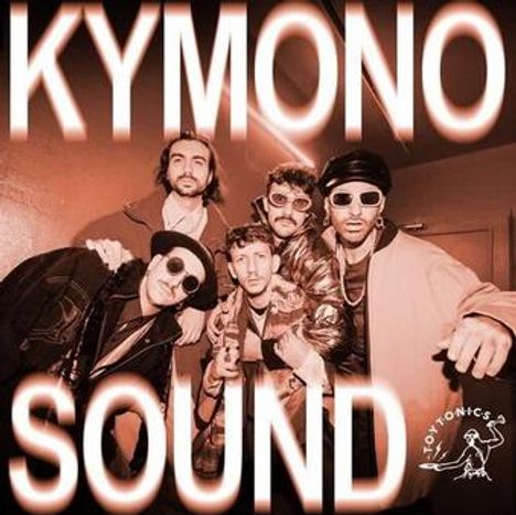 Text: "KYMONO SOUND" und "JOYTONICS". Fünf Männer mit Sonnenbrillen posieren in stilvoller Kleidung.