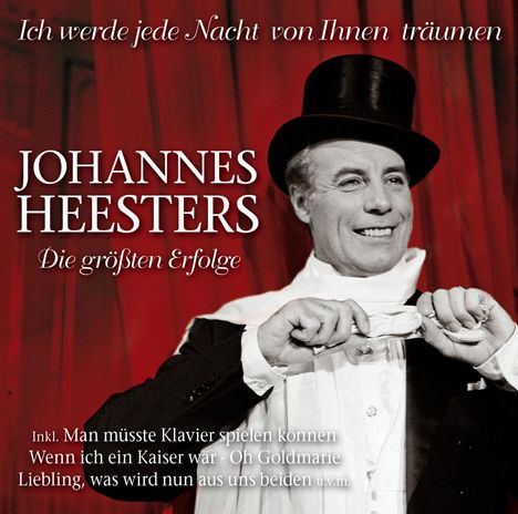 Johannes Heesters: Ich werde jede Nacht von Ihnen träumen - Die größten Erfolge, CD