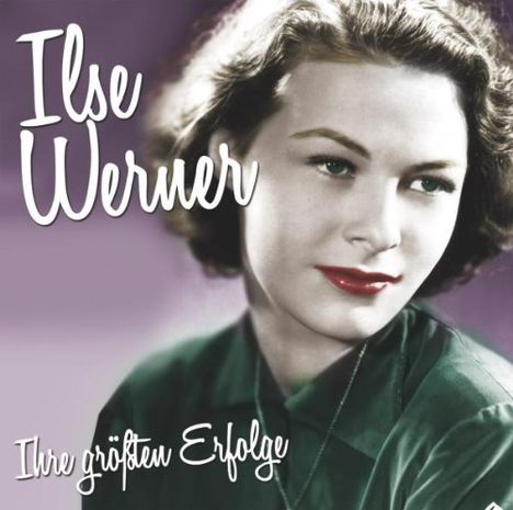 Ilse Werner: Ihre größten Erfolge, CD