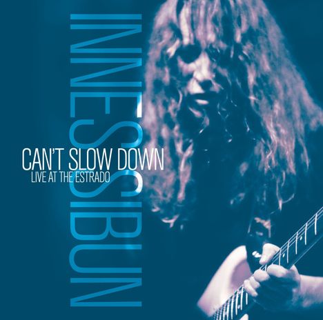 Innes Sibun: Can't Slow Down - Live at The Estrado, CD