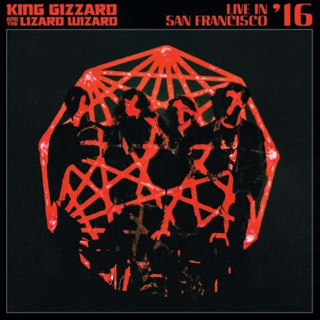 King Gizzard &amp; The Lizard Wizard: Live In San Francisco '16, 2 CDs