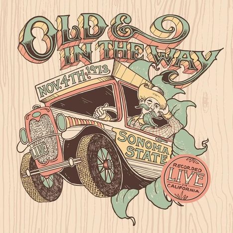 „Old & In The Way", „Nov. 4th 1973", „Sonoma State", „Recorded Live in California“. Illustration mit altem Auto.