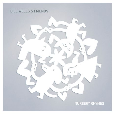 Bill Wells: Nursery Rhymes, 1 LP und 1 Single 7"