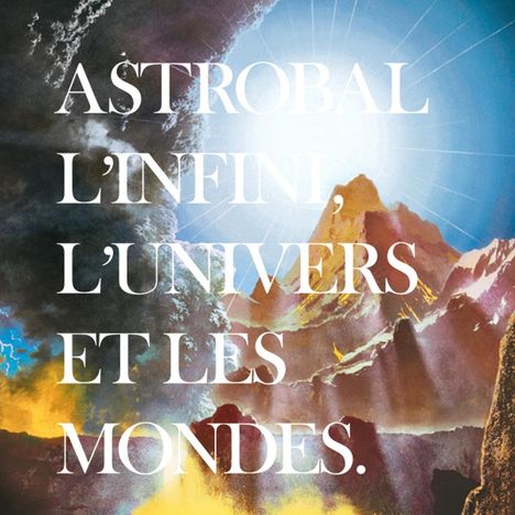 Astrobal: L'Infini, L'Univers Et Les Mondes, LP