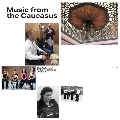 "Music from the Caucasus. The Archive of ORED Recordings 2013–23. TAL 39." Bilder von Musikern und Deckenverzierung.