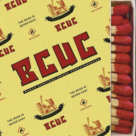 Logo mit "BCUC", "THE ROAD IS NEVER EASY", "MADE IN SOWETO". Links gelber Hintergrund, rechts rote Streichholzköpfe.