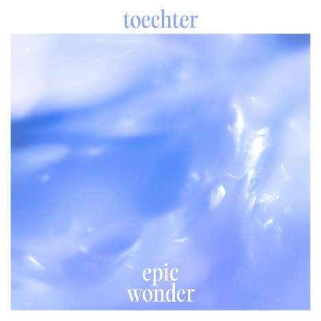 Toechter: Epic Wonder, LP