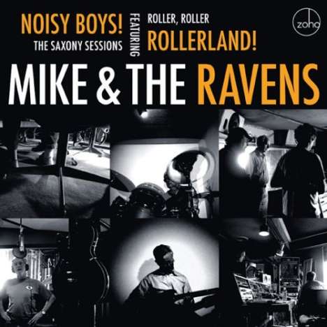 Mike &amp; Ravens: Noisy Boys: The Saxony Session, CD