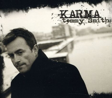 Tommy Smith (geb. 1967): Karma, CD