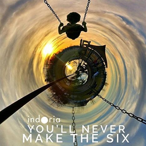 Indoria: You'll Never Make The Six, CD