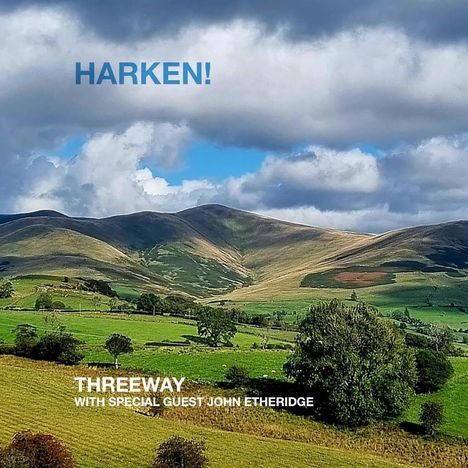Threeway &amp; John Etheridge: Harken, CD