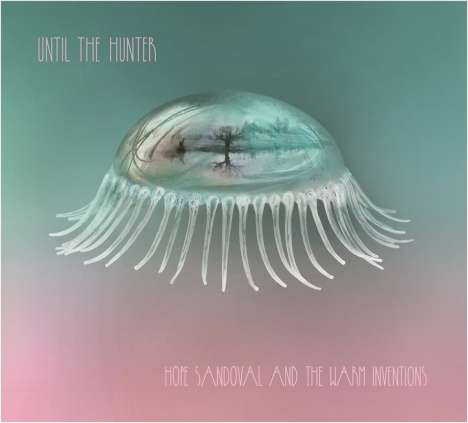 Hope Sandoval: Until The Hunter, 2 LPs