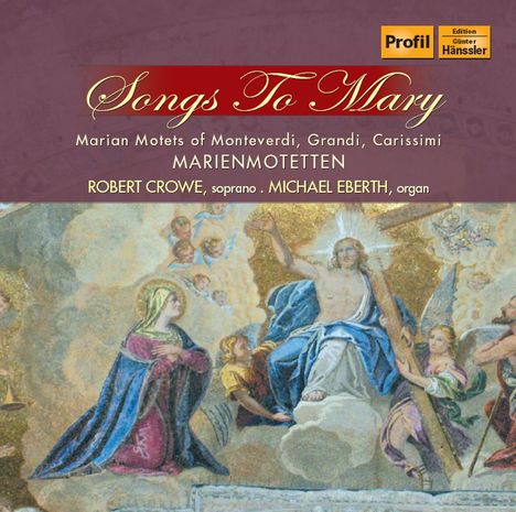 Robert Crowe - Songs to Mary (Marienmotetten), CD
