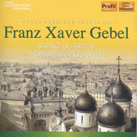 Franz Xaver Gebel (1787-1843): Streichquartette D-Dur &amp; Es-Dur op.27, CD