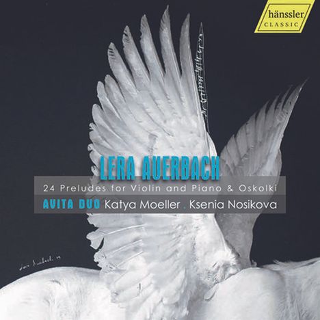 Lera Auerbach (geb. 1973): Präludien Nr.1-24 op.46 für Violine &amp; Klavier, CD