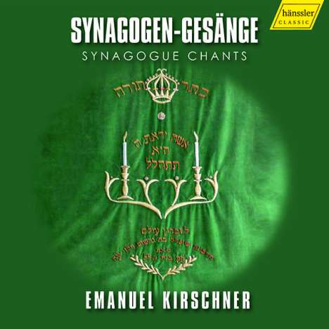 Emanuel Kirschner (1857-1938): Synagogen-Gesänge, CD