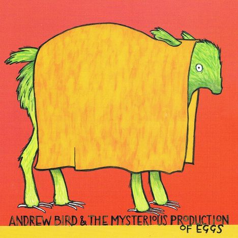 Andrew Bird: The Mysterious Production Of Eggs, CD
