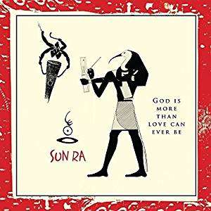 Sun Ra (1914-1993): God Is More Than Love Can Ever Be, CD