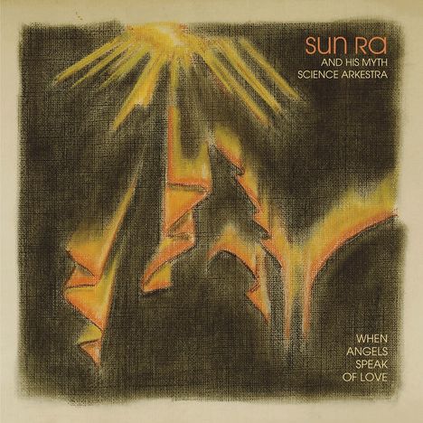 Sun Ra (1914-1993): When Angels Speak Of Love, LP