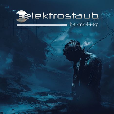 Text: "elektrostaub humility". Illustration eines gebückten Menschen vor einer blauen, futuristischen Landschaft.