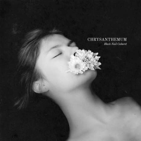 Black Nail Cabaret: Chrysanthemum (Deluxe Edition), 2 CDs