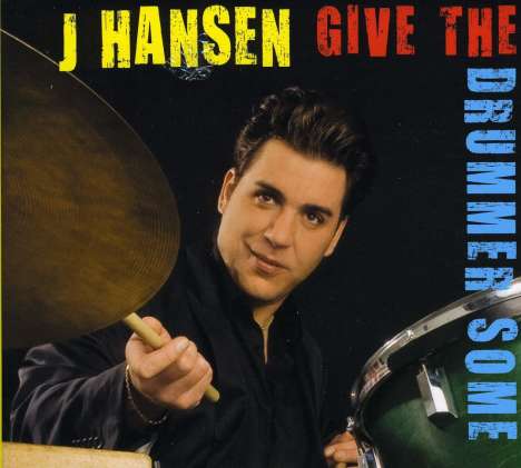 J. Hansen: Give The Drummer Some, CD