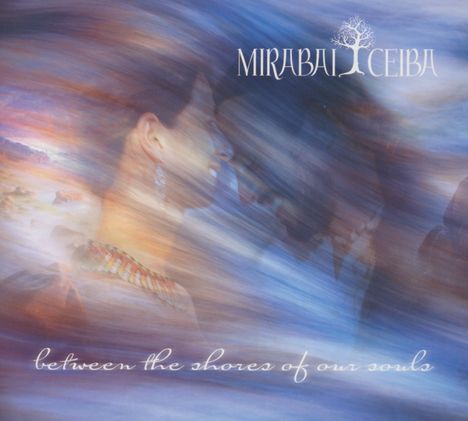 Mirabai Ceiba: Between the Shores of Our Souls, CD