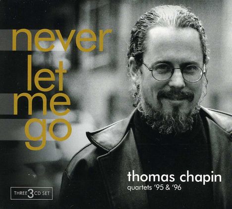 Thomas Chapin (1957-1998): Never Let Me Go, 3 CDs
