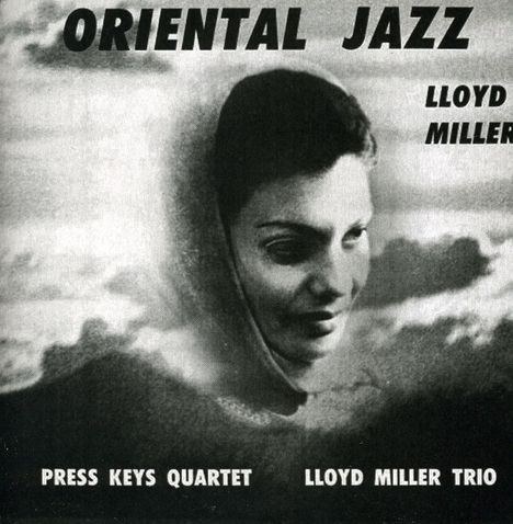 Lloyd Miller (geb. 1938): Oriental Jazz, CD