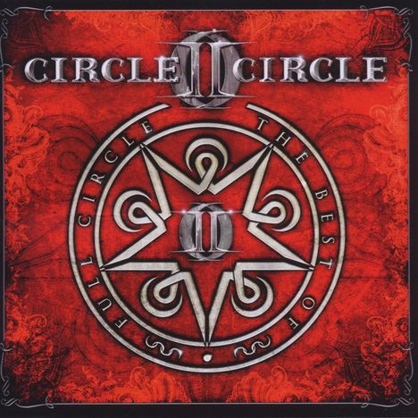 Circle II Circle: Full Circle: The Best Of Circle II Circle, 2 CDs