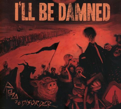 I'll Be Damned: Road To Disorder, CD