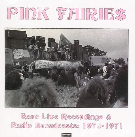 Pink Fairies: Rare Live Recordings &amp; Radio Broadcasts, CD