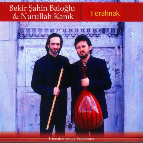 Bekir Şahin Baloğlu &amp; Nurullah Kanık: Fehranak, CD