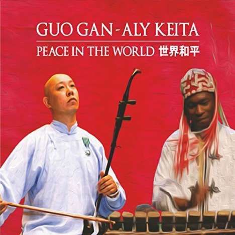 Guo Gan &amp; Aly Keita: Peace In The World, CD