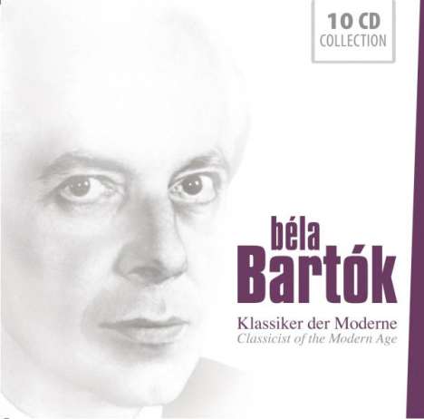 Bela Bartok (1881-1945): Bela Bartok - Klassiker der Moderne, 10 CDs