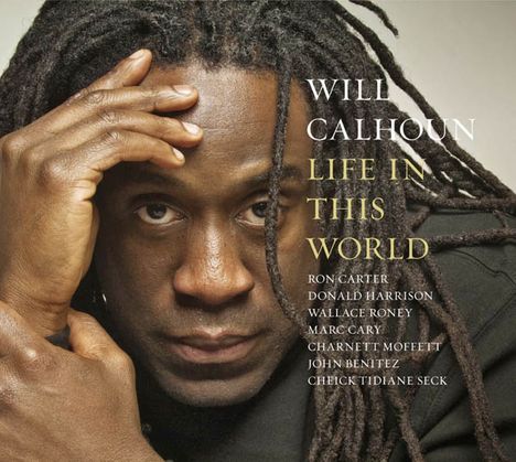 Will Calhoun (geb. 1964): Life In This World, CD