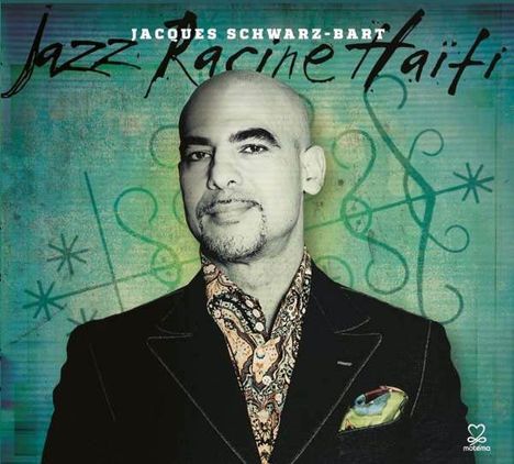 Jacques Schwarz-Bart (geb. 1962): Jazz Racine Haiti, CD