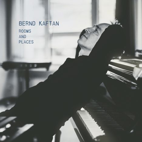 Bernd Kaftan: Rooms &amp; Paces, CD