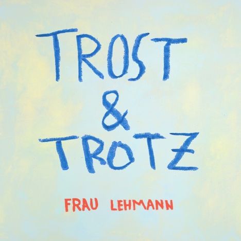 „Trost & Trotz“ in blauer Schrift, „Frau Lehmann“ in roter Schrift auf hellgelbem Hintergrund.