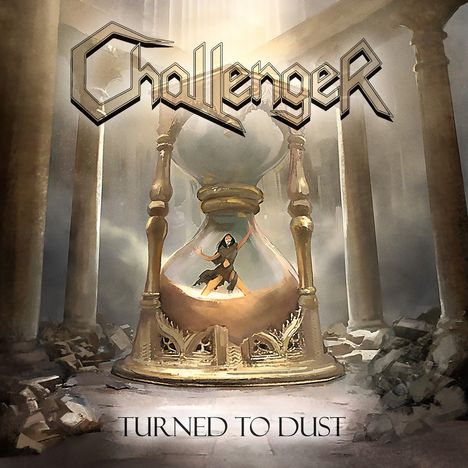 Text: "Challenger" und "Turned to Dust". Illustration einer Sanduhr mit Frau darin, umgeben von Ruinen.
