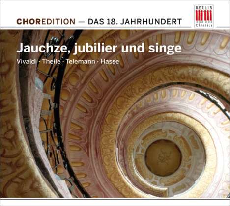 ChorEdition - 18.Jahrhundert "Jauchze,jubilier und singe", CD