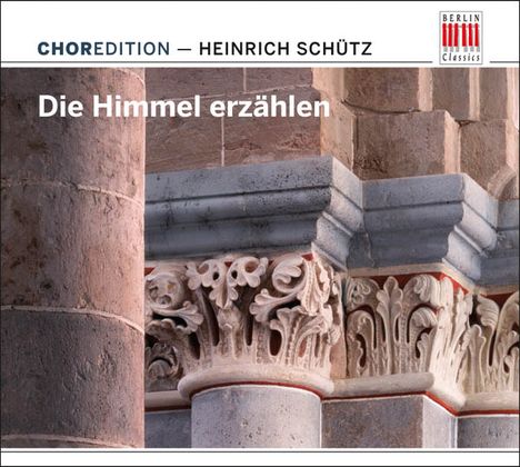 ChorEdition - "Die Himmel erzählen" (Werke von Schütz), CD