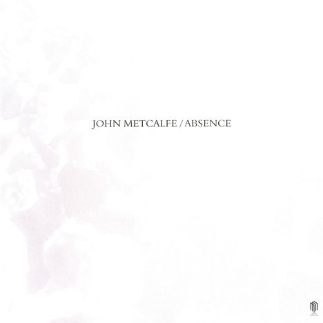 John Metcalfe (geb. 1964): Absence (180g), LP