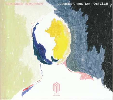 Clemens Christian Poetzsch (geb. 1985): Remember Tomorrow, CD