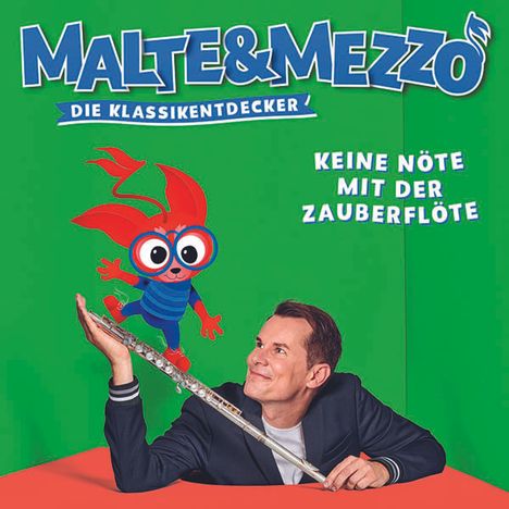 Malte &amp; Mezzo - Die Klassikentdecker: Keine Nöte mit der Zauberflöte, CD