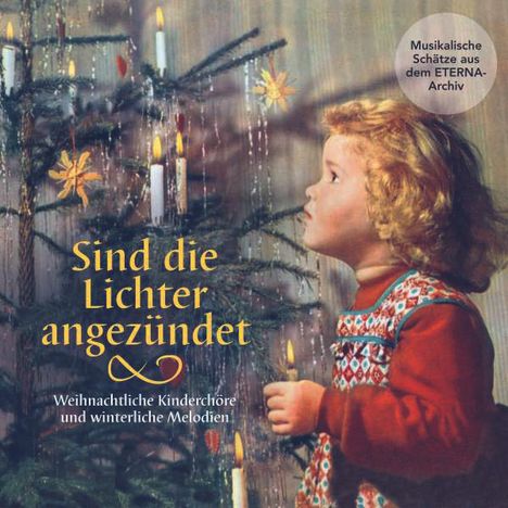 Sind die Lichter angezündet - Die schönsten Weihnachtslieder aus dem Eterna-Archiv, 2 CDs