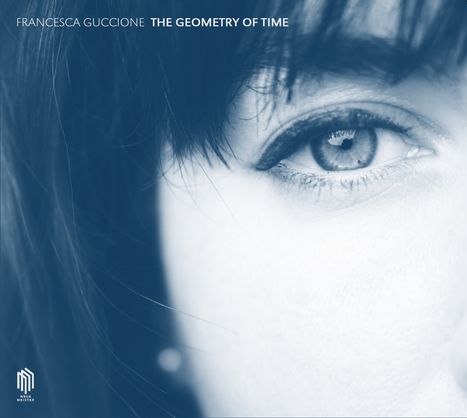 Francesca Guccione: The Geometry of Time, CD